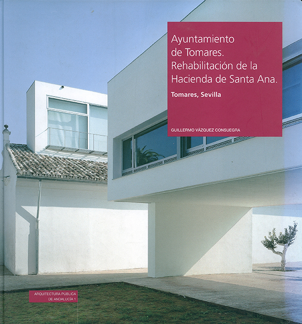 Ayuntamiento de Tomares. Rehabilitación de la Hacienda de Santa Ana